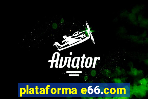 plataforma e66.com